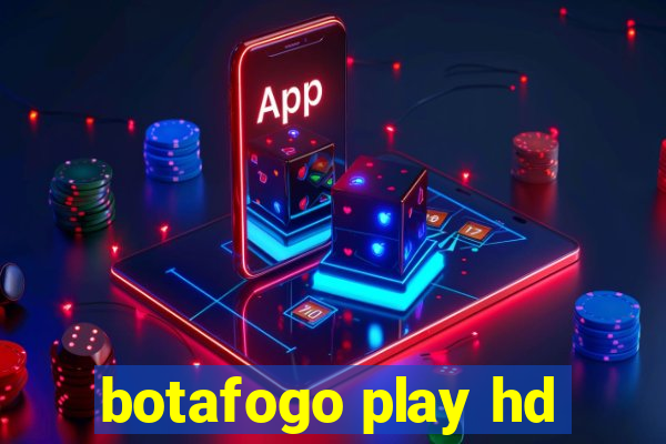 botafogo play hd